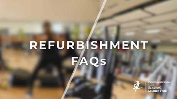 Tipton Leisure Centre Refurbishment FAQs